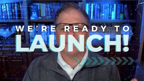 We're Ready to LAUNCH!