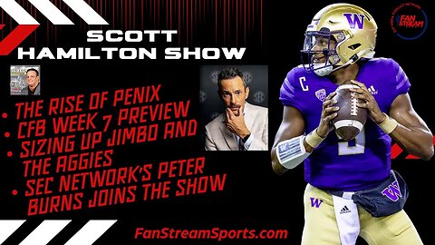 Scott Hamilton Show 10/12: Peter Burns from SEC Network | Week 7 CFB | Penix | Jimbo & the Aggies