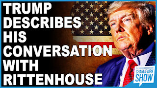 Trump Describes His Conversation With Rittenhouse