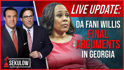 LIVE UPDATE: DA Fani Willis Final Arguments in Georgia