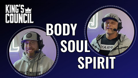 Body, Soul, Spirit