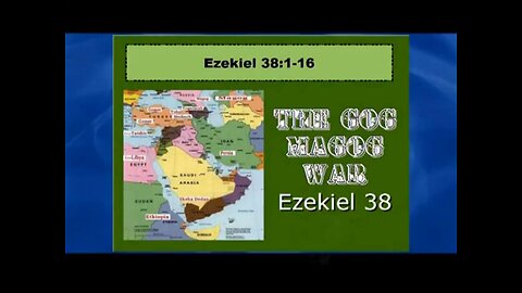 The Gog Magog War (2 of 4) Ezekiel 38