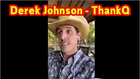 Derek Johnson, SGAnon HUGE "Thank Q" 01.04.22