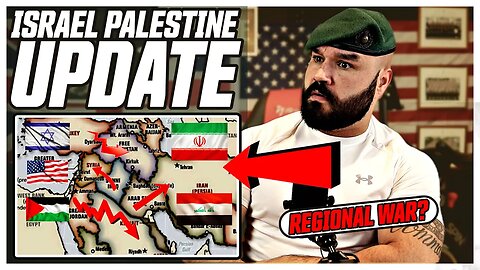 ISRAEL PALESTINE UPDATE - REGIONAL WAR A POSSIBILITY?