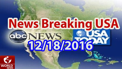 News breaking USA 18/12/2016 - World News.
