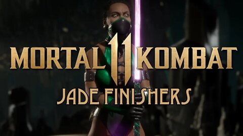 MK11 - JADE Finishers (Brutalities/Fatalities)