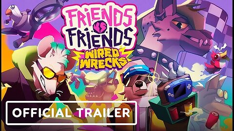 Friends vs Friends: Wired Wrecks - Official Premium Expansion Trailer