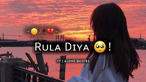 Rula Diya !🥺 💔Sad WhatsApp status😥 Mood off Status😔 Very sad shayari status🥀
