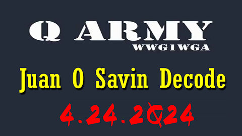 Juan O Savin Decode 4.24.2Q24