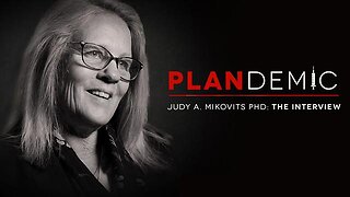 Plandemic - Part 1 - Dr. Judy Mikovits