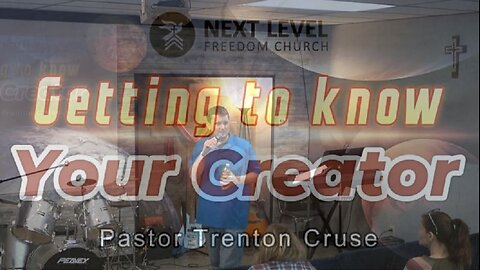 Getting to Know Your Creator Part 11 (2/11/24)