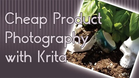 Photography Challenge: Using Krita and a Phone for Cheap Product Photos!