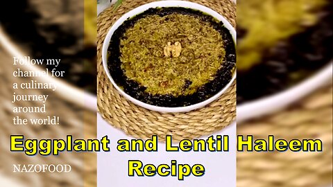 Eggplant and Lentil Haleem Recipe | رسپی حلیم بادمجان وعدس #NAZIFOOD
