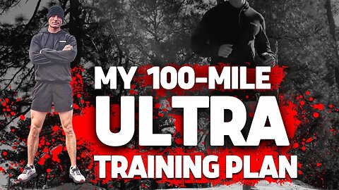 My 100 Mile Ultra Train Up Plan
