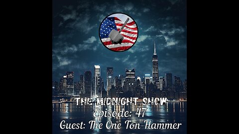 The Midnight Show Episode 47 (Guest: The One Ton Hammer)