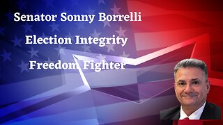 Arizona Senator Sonny Borrelli | Election Integrity| Recap of Election Integrity Senate Hearings| Freedom Fighter