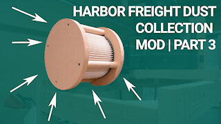 Harbor Freight Dust Collection Modification | Part 3