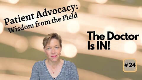 Patient Advocacy: Wisdom from the Field