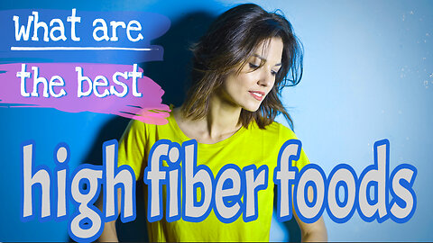 What are the best high-fiber foods