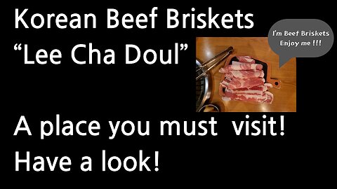 Korean Beef Briskets Restraunt "Lee Cha Doul" ! Must look !