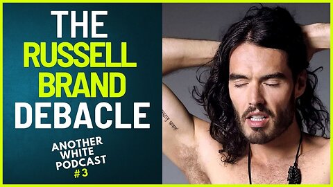 The Russell Brand Allegations + UK Government Overreach - AWP #3