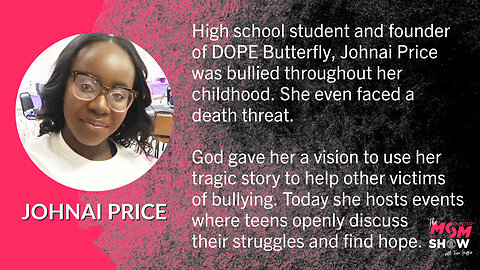 Ep. 67 - Former Bully Victim Johnai Price Launches DOPE Butterfly to Liberate Others