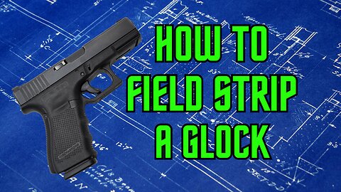 How to field strip a Glock