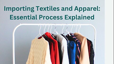 Step-by-Step Guide to Importing Textiles and Apparel
