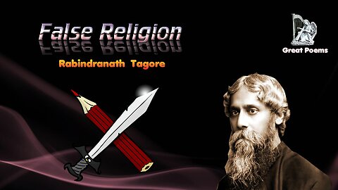 Rabindranath Tagore - False Religion, Indian Poem read by Milad Sidky