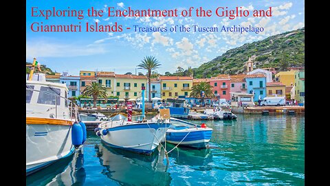 Exploring the Enchantment of the Giglio and Giannutri Islands: Treasures of the Tuscan Archipelago