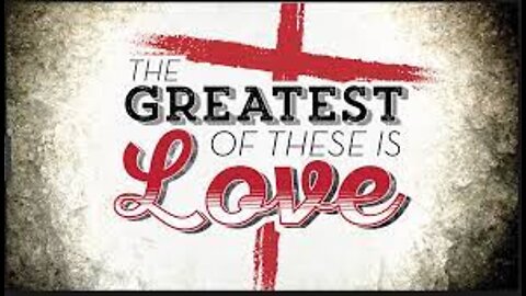 Greatest of these is Love ~ YOU are Loved! February 6, 2022