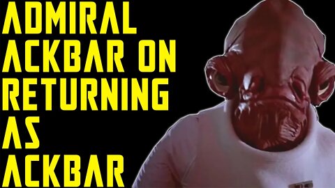 TIM ROSE ON RETURNING AS ACKBAR