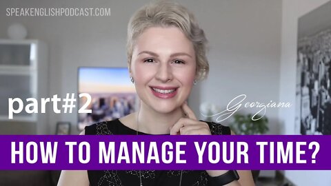 #212 How to manage your time to learn English? Part #2