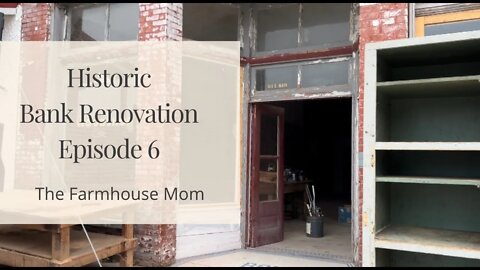 Historic Bank Renovation Episode 6