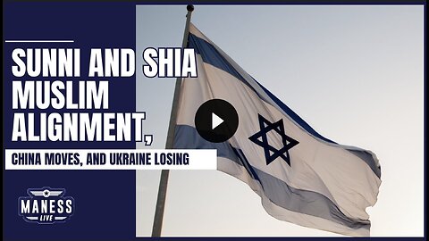 Sunni And Shia Muslim Alignment, China Moves, And Ukraine Losing | The Rob Maness Show EP 274