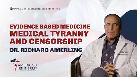 Dr. Richard Amerling explains Evidence Based Medicine, Medical Tyranny and Censorship