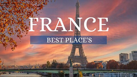 France top 15 Destinations | Top Travel Destinations