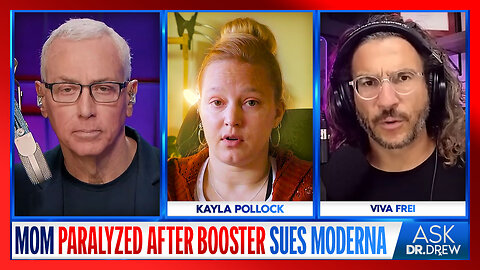 Canadian Mom Paralyzed After COVID-19 Booster Vaccine SUES Moderna For $45 Million, Says She's Now A "Quadriplegic For Life" w/ Kayla Pollock & Viva Frei – Ask Dr. Drew