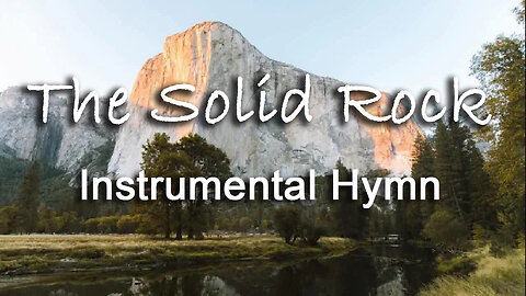 The Solid Rock -- Instrumental Hymn