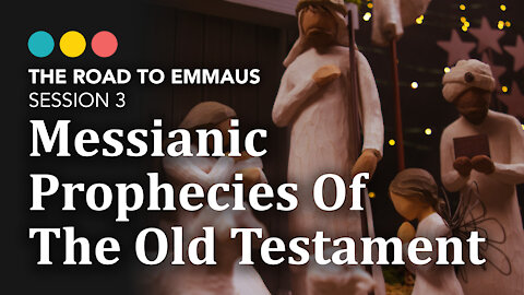 ROAD TO EMMAUS: Messianic Prophecies of the Old Testament | Session 3 Christmas Special