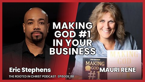 How to Put God First in Your Business | The Rooted in Christ Podcast 088 with Mauri Rene