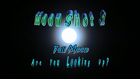MoonShot 1 (Full Moon)