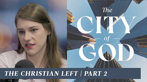 The Christian Left, Part 2 | Ep. 26