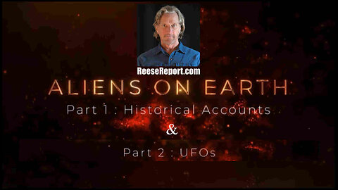 Greg Reese - Aliens on Earth - Part 1 Historical Accounts & Aliens on Earth - Part 2 UFOs