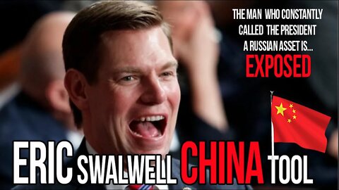 Eric Swalwell is a Tool of the Chinese Government!