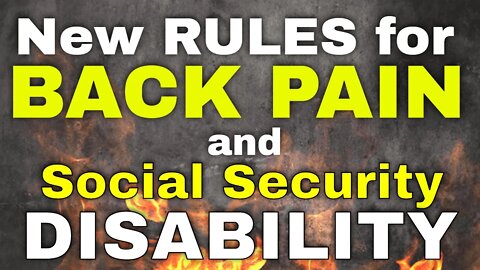 New Rules for Back Injury and Social Security Disability