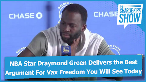 NBA Star Draymond Green Delivers the Best Argument For Vax Freedom You Will See Today