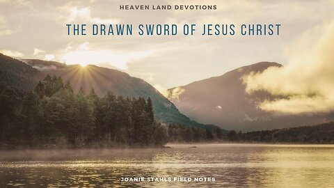 Heaven Land Devotions - The Drawn Sword of Jesus Christ