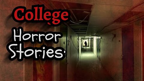 Real-life College Horror Stories | Haunted Time