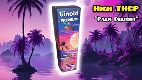 Binoid High THCP “Palm Delight” Review